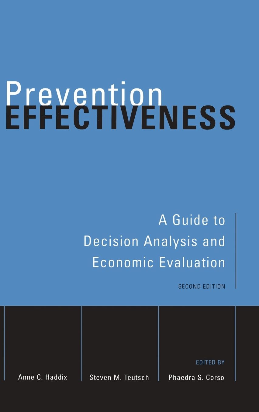 Prevention Effectiveness: A Guide to Decision Analysis and Economic Evaluation