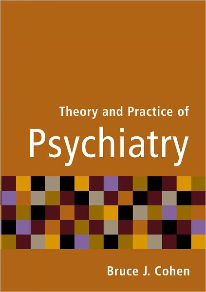 Theory and Practice of Psychiatry