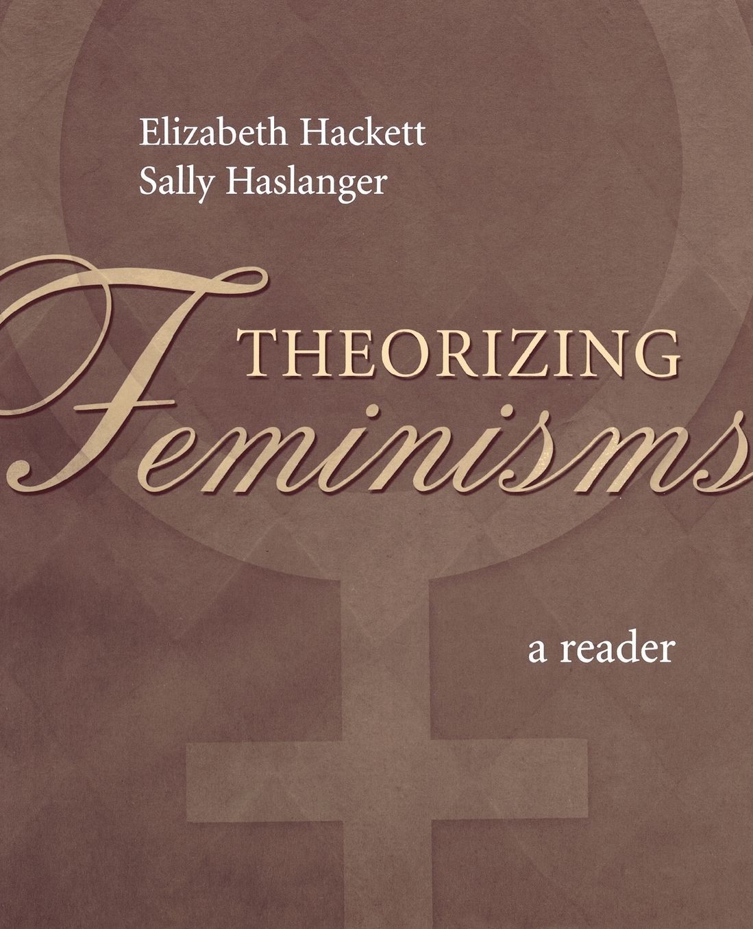 Theorizing Feminisms: A Reader