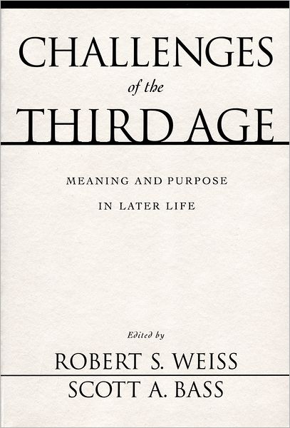 Challenges of the Third Age : Meaning and Purpose in Later Life