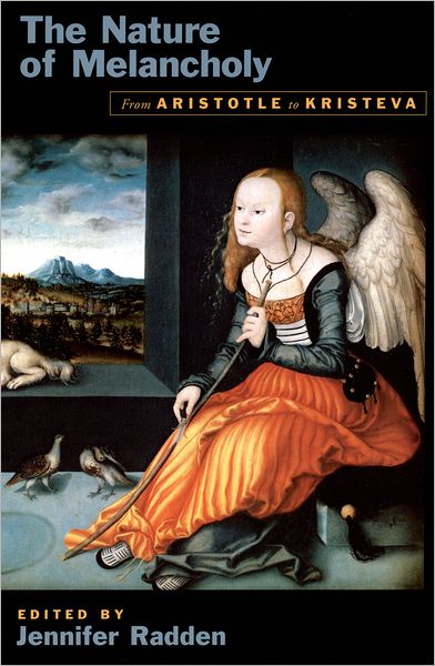 The Nature of Melancholy: From Aristotle to Kristeva