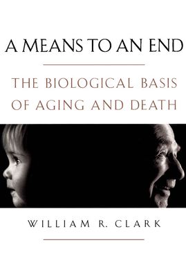 A Means to an End: The Biological Basis of Aging and Death