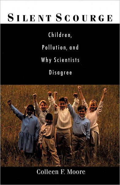 Silent Scourge: Children, Pollution, and why Scientists Disagree