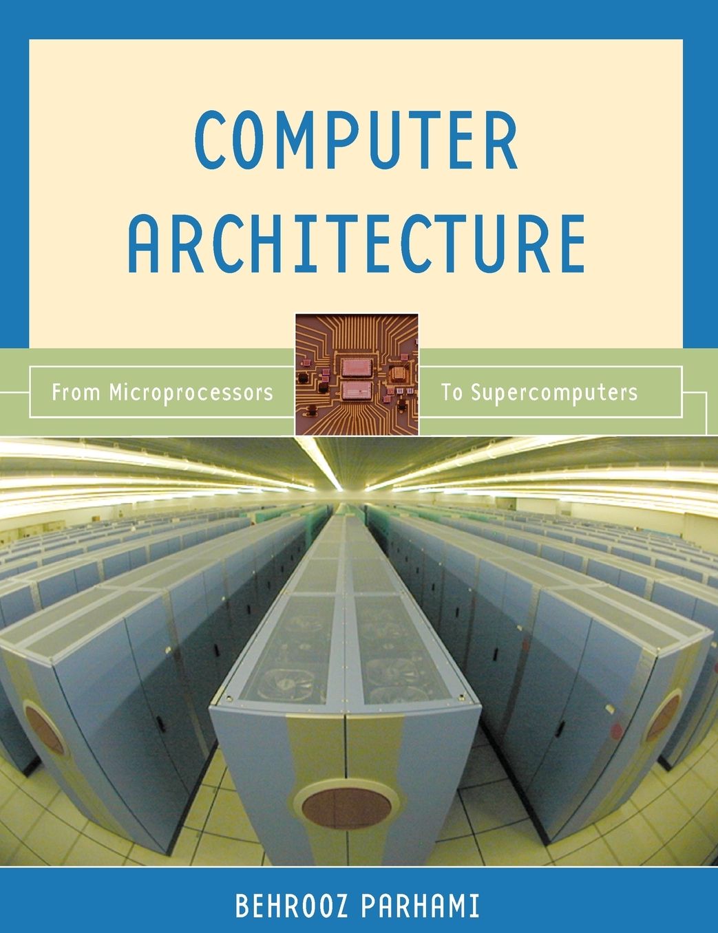 Computer Architecture: From Microprocessors to Supercomputers