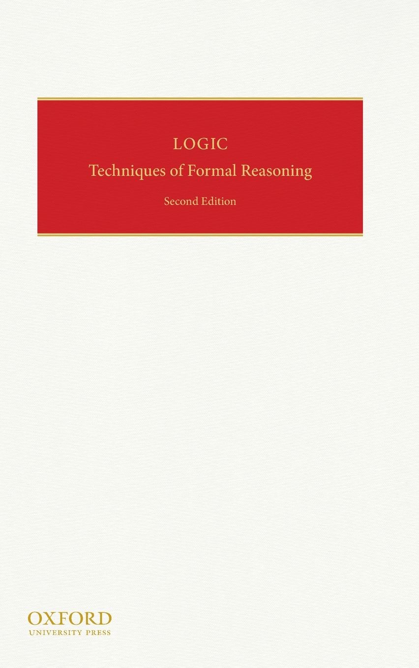 Logic: Techniques of Formal Reasoning