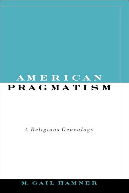 American Pragmatism: A Religious Genealogy