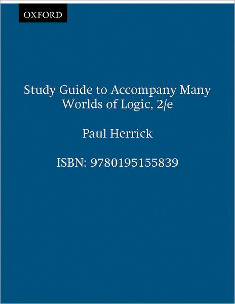 Study Guide to Accompany Many Worlds of Logic, 2/e