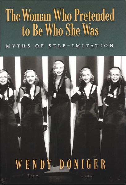 The Woman Who Pretended to Be Who She Was: Myths of Self-Imitation