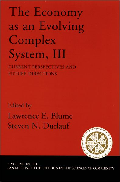 The Economy As an Evolving Complex System, III: Current Perspectives and Future Directions