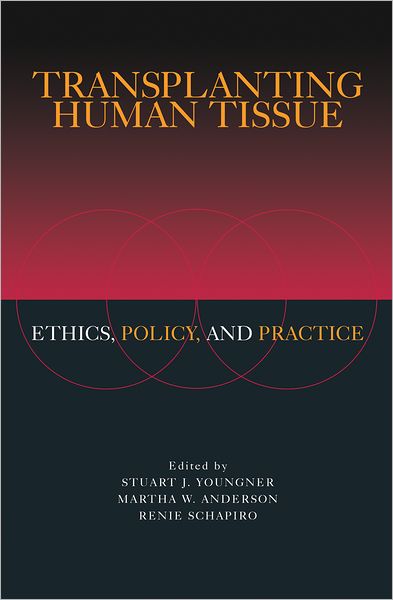 Transplanting Human Tissue: Ethics, Policy and Practice