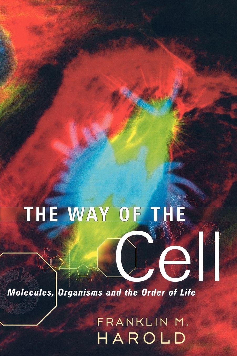 Way of the Cell: Molecules, Organisms and the Order of Life