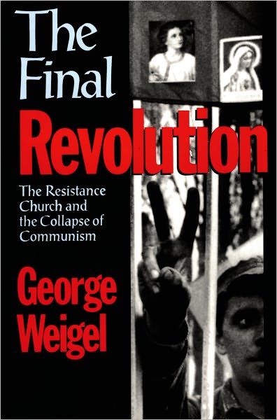 The Final Revolution: The Resistance Church and the Collapse of Communism