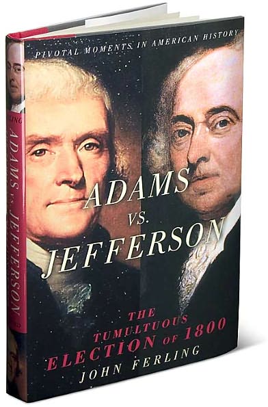 Adams vs. Jefferson: The Tumultuous Election of 1800