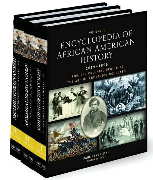 Encyclopedia of African American History, 1619-1895: From the Colonial Period to the Age of Frederick Douglass Three-volume set
