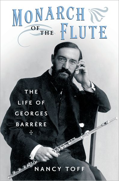 Monarch of the Flute: The Life of Georges Barri'Are