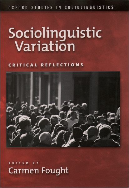 Sociolinguistic Variation: Critical Reflections