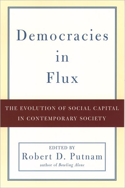 Democracies in Flux: The Evolution of Social Capital in Contemporary Society