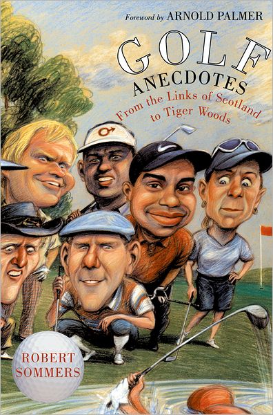 Golf Anecdotes: From the Links of Scotland to Tiger Woods