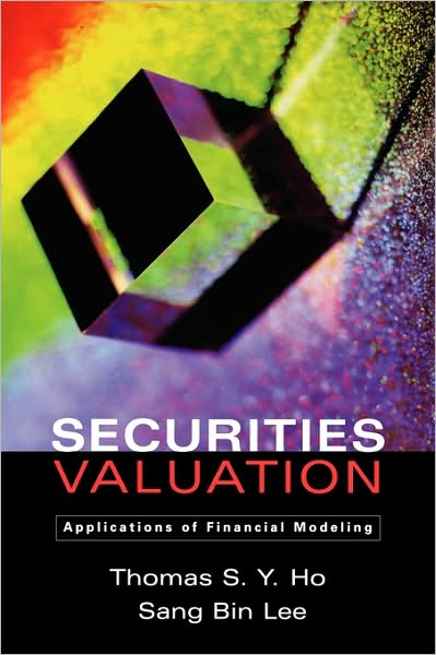 Securities Valuation: Applications of Financial Modeling