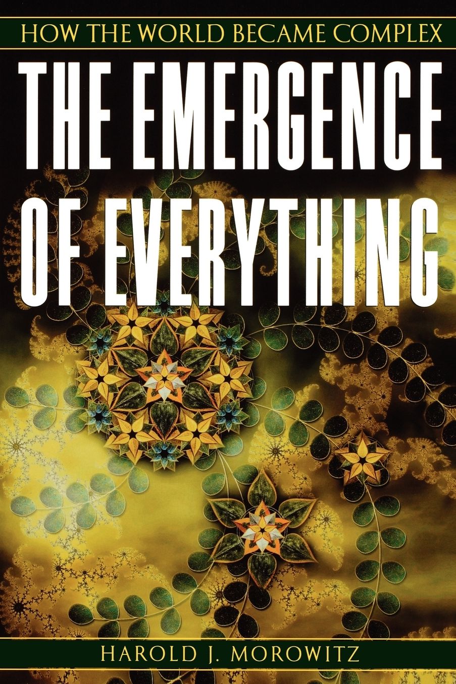 Emergence of Everything: How the World Became Complex
