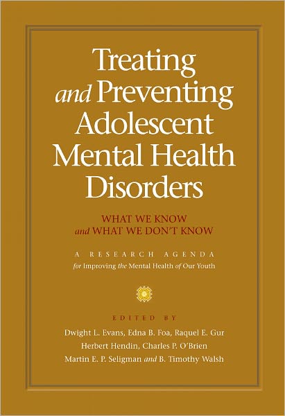 Treating and Preventing Adolescent Mental Health Disorders: What We Know and What We Don't Know