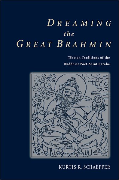 Dreaming the Great Brahmin: Tibetan Traditions of a Buddhist Poet Saint