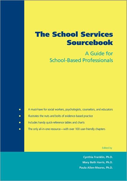 The School Services Sourcebook: A Guide for School-Based Professionals
