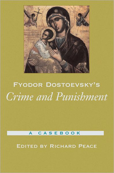 Fyodor Dostoevsky's Crime and Punishment: A Casebook