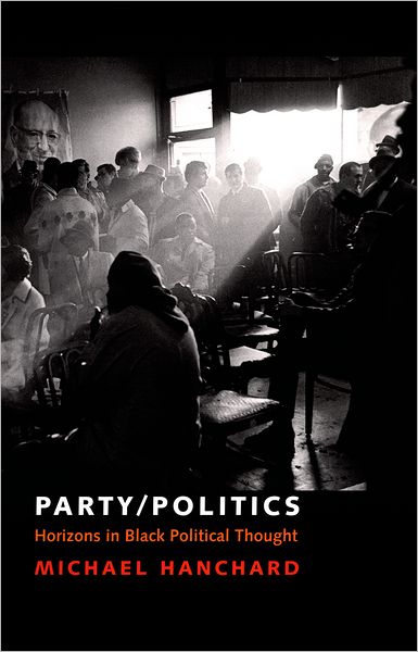 Party/Politics: Culture, Community and Agency in Black Political Thought