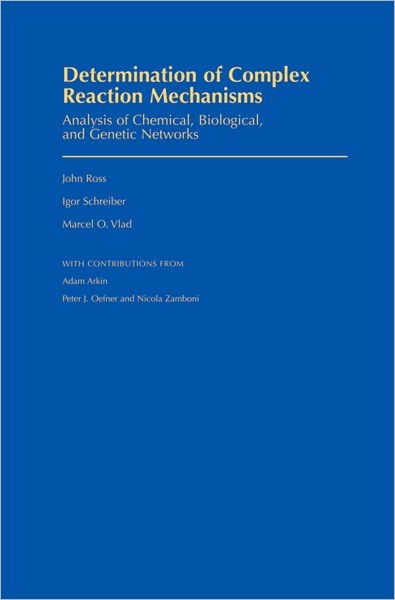 Determination of Complex Reaction Mechanisms: Analysis of Chemical, Biological, and Genetic Networks