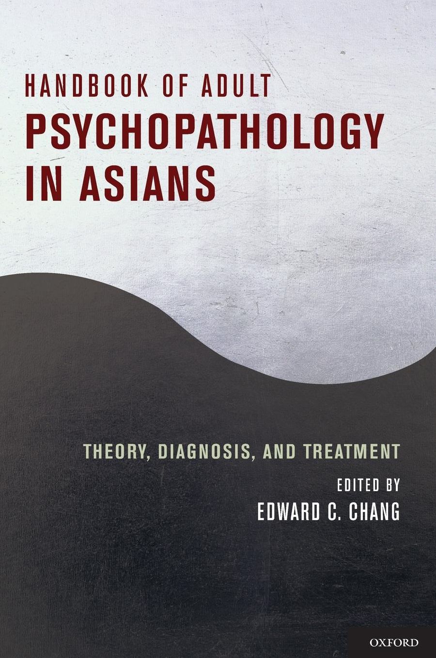 Handbook of Adult Psychopathology in Asians: Theory, Diagnosis, and Treatment