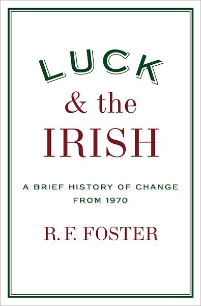 Luck and the Irish: A Brief History of Change 1970-2000