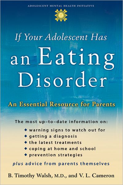 If Your Adolescent Has an Eating Disorder: An Essential Resource for Parents