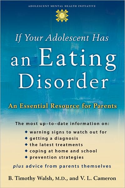 If Your Adolescent Has an Eating Disorder: An Essential Resource for Parents