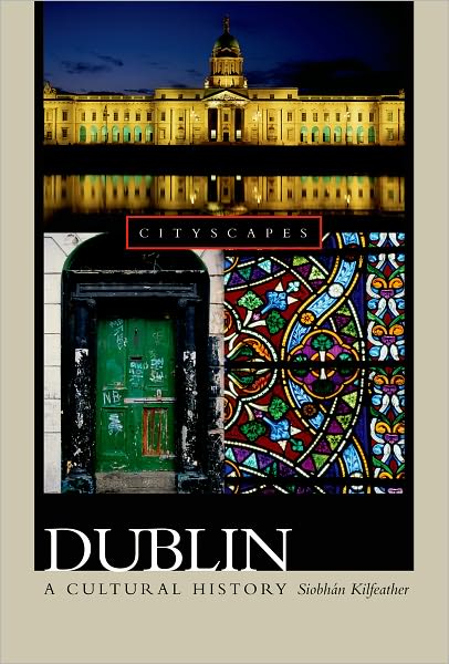 Dublin: A Cultural History