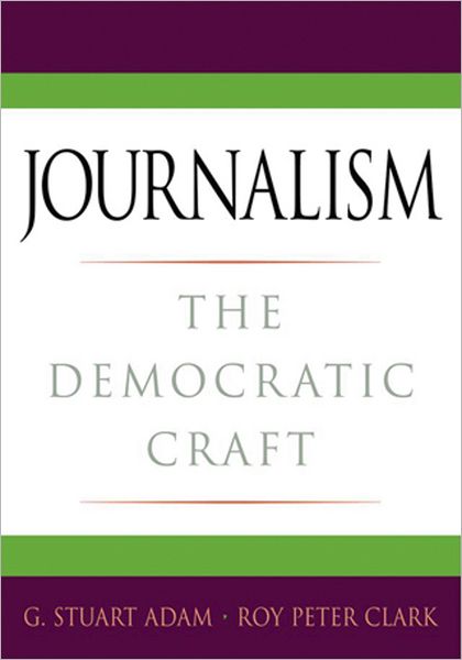 Journalism: The Democratic Craft