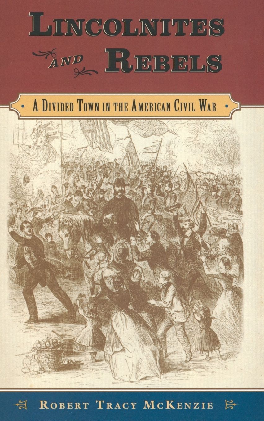 Lincolnites and Rebels: A Divided Town in the American Civil War
