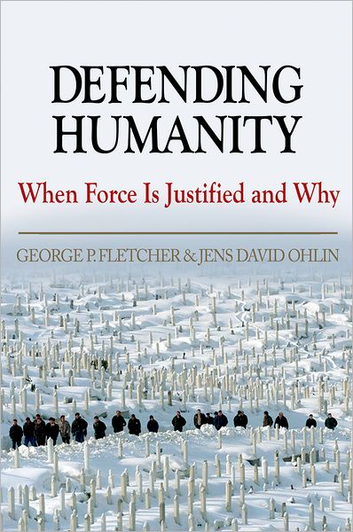 Defending Humanity: When Force is Justified and Why