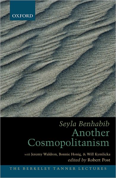 Another Cosmopolitanism: Hospitality, Sovereignty, and Democratic Iterations