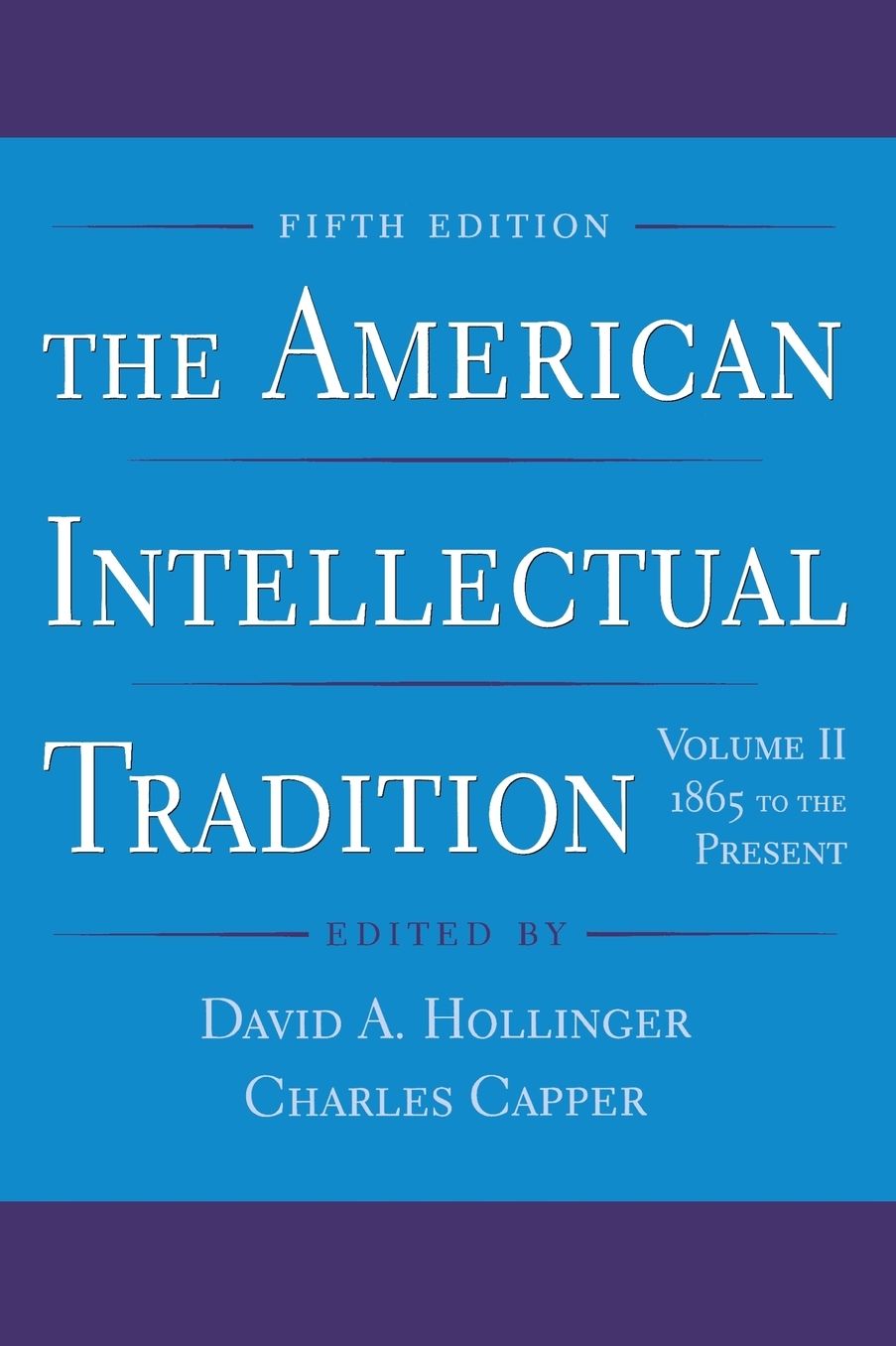 The American Intellectual Tradition: 1865 to the Present