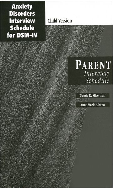 Anxiety Disorders Interview Schedule (ADIS-IV) Child and Parent Interview Schedules: 5 of each