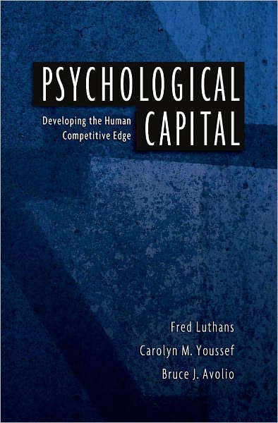Psychological Capital: Developing the Human Competitive Edge