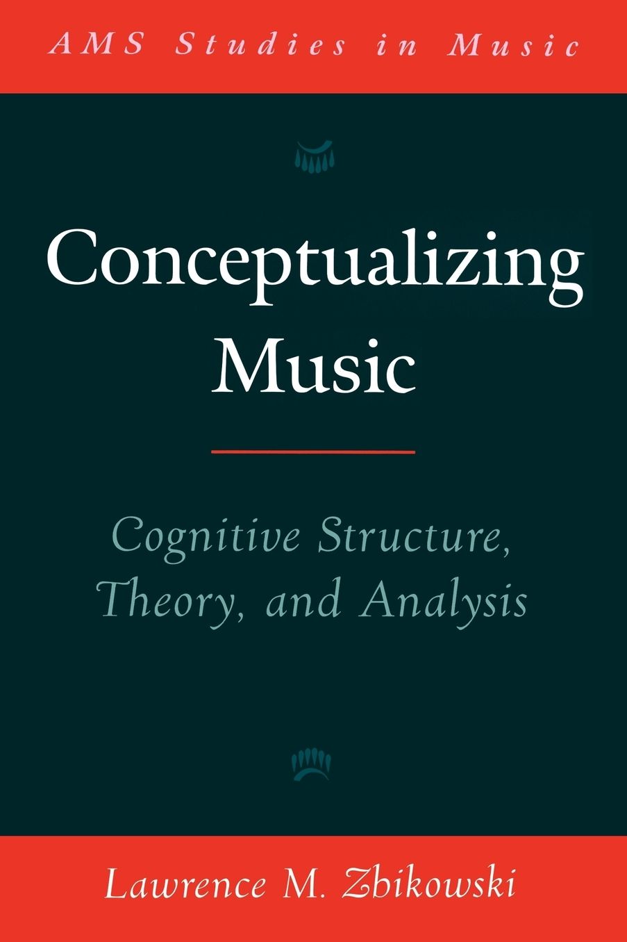 Conceptualizing Music: Cognitive Structure, Theory, and Analysis