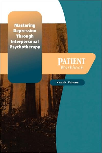 Mastering Depression Through Interpersonal Psychotherapy: Patient Workbook