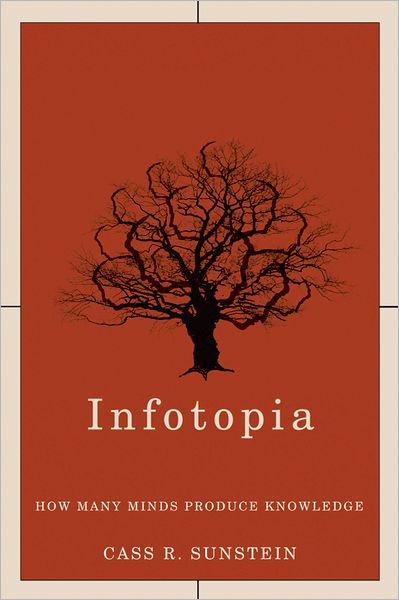 Infotopia: How Many Minds Produce Knowledge