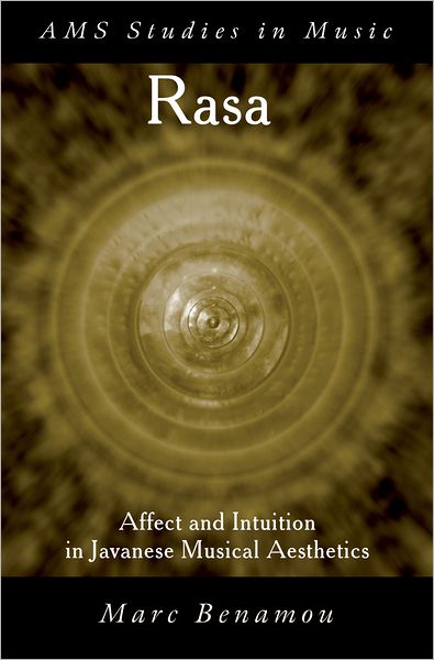 RASA: Affect and Intuition in Javanese Musical Aesthetics