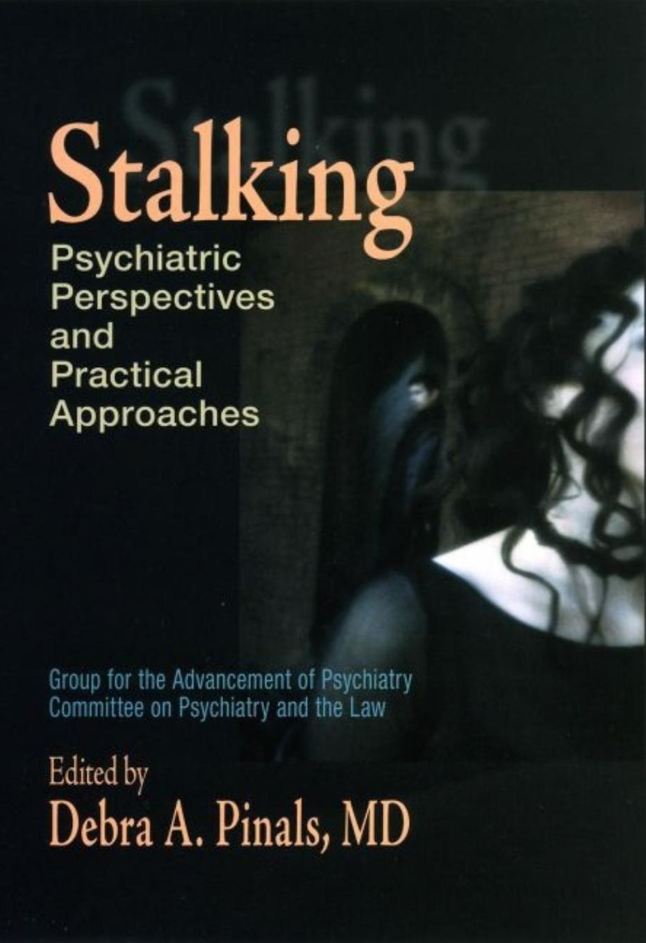 Stalking: A Psychiatric Perspective