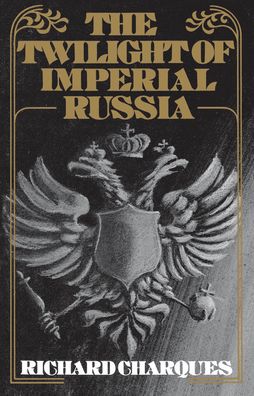 The Twilight of Imperial Russia