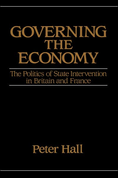 Governing the Economy: The Politics of State Intervention in Britain and France