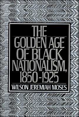 The Golden Age of Black Nationalism, 1850-1925